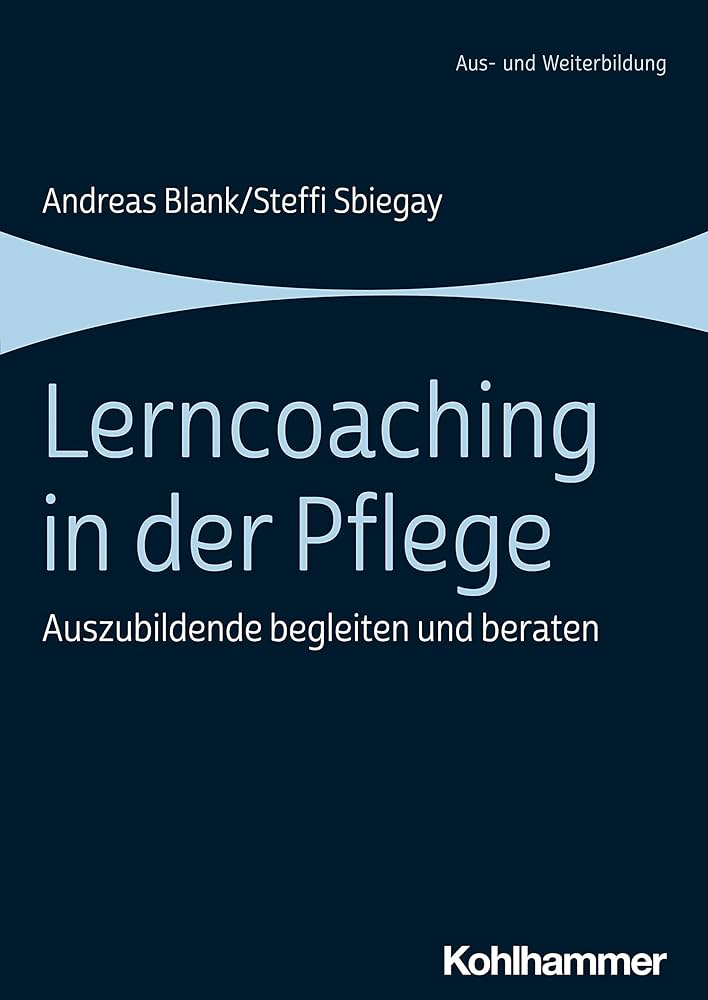 Lerncoaching in der Pflege Auszubildende begleiten und beraten