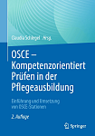 OSCE – Kompetenzorientiert Prüfen in der Pflegeausbildung. Einführung und Umsetzung von OSCE-Stationen