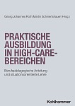 Praktische Ausbildung in High-Care-Bereichen: Berufspädagogische Anleitung und situationsorientierte Lehre