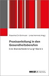 Praxisanleitung in den Gesundheitsberufen – Eine Standortbestimmung (Band 1)
