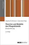 Theorien und Modelle der Pflegedidaktik. Eine Einführung Theorien und Modelle der Pflegedidaktik