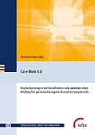 Care Work 4.0 – Digitalisierung in der beruflichen und akademischen Bildung für personenbezogene Dienstleistungsberufe care work 4.0 digitalisierung bildung personenbezogene dienstleistung