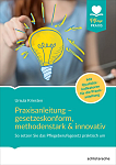 Praxisanleitung – gesetzeskonform, methodenstark & innovativ. So setzen Sie das Pflegeberufegesetz praktisch um praxisanleitung gesetzeskonform methodenstark innovativ taschenbuch ursula kriesten