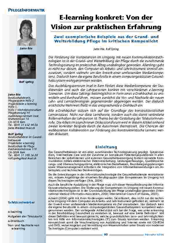 [doc_200500] E-learning konkret: Von der Vision zur praktischen Erfahrung. Zwei exemplarische Beispiele aus der Grundund Weiterbildung Pflege im kritischen Rampenlicht