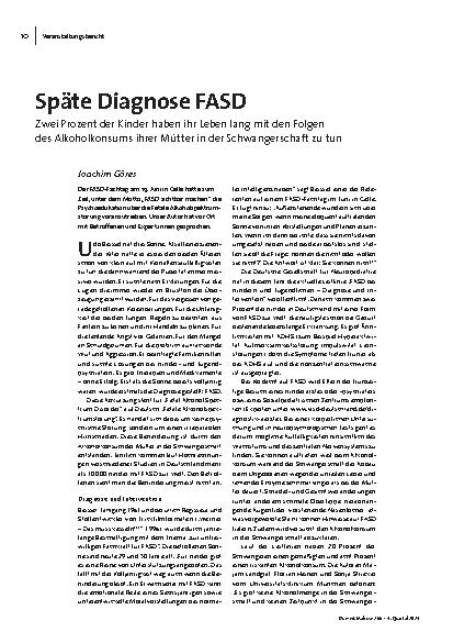 [doc_323178] Späte Diagnose FASD: Zwei Prozent der Kinder haben ihr Leben lang mit den Folgen des Alkoholkonsums ihrer Mütter in der Schwangerschaft zu tun.