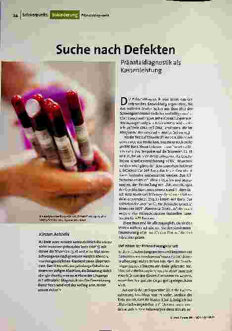 [doc_194896] Suche nach Defekten Die Analyse einer Blutprobe soll „Defekte" am werdenden Kind aufspüren. Foto: Keystone Schweiz/Iliaf Kirsten Achtelik Ab Ende 2020 werden voraussichtlich die ersten nicht-invasiven pränatalen Tests (NIPTs), mit denen die Trisomien 13, 18 und 21 im Blut einer Schwangeren nachgewiesen werden können, von den gesetzlichen Krankenkassen übernommen. Damit kommt eine jahrelange Debatte zu einem vorläufigen Abschluss, die Zulassung läutet aber gleichzeitig eine neue Phase des Umgangs mit pränataler Diagnostik ein. Die Finanzierung dieser Tests wird erst der Anfang sein, meint unsere Autorin. Pränataldiagnostik als Kassenleistung
