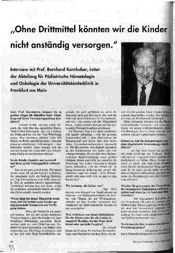 [doc_32895] Ohne Drittmittel könnten wir die Kinder nicht anständig versorgen. Interview mit Prof. Bernhard Kornhuber, Leiter der Abteilung für Pädiatrische Hämatologie und Onkologie der Universitätskinderklinik in Frankfurt am Main